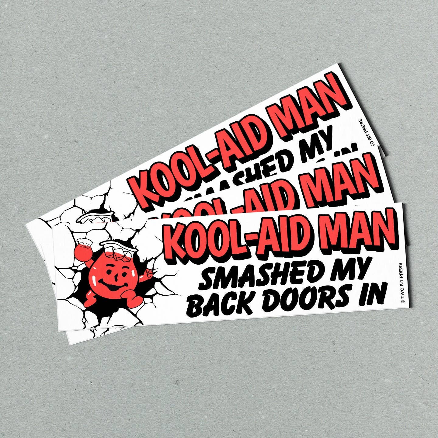 Kool-Aid Man SMASHED MY BACK DOORS Bumper Sticker