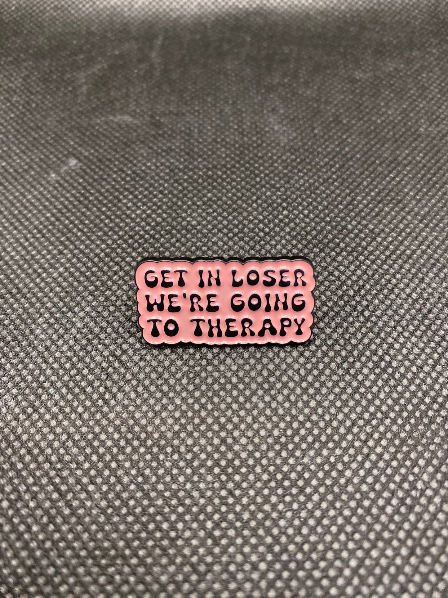 Get In Loser Pins