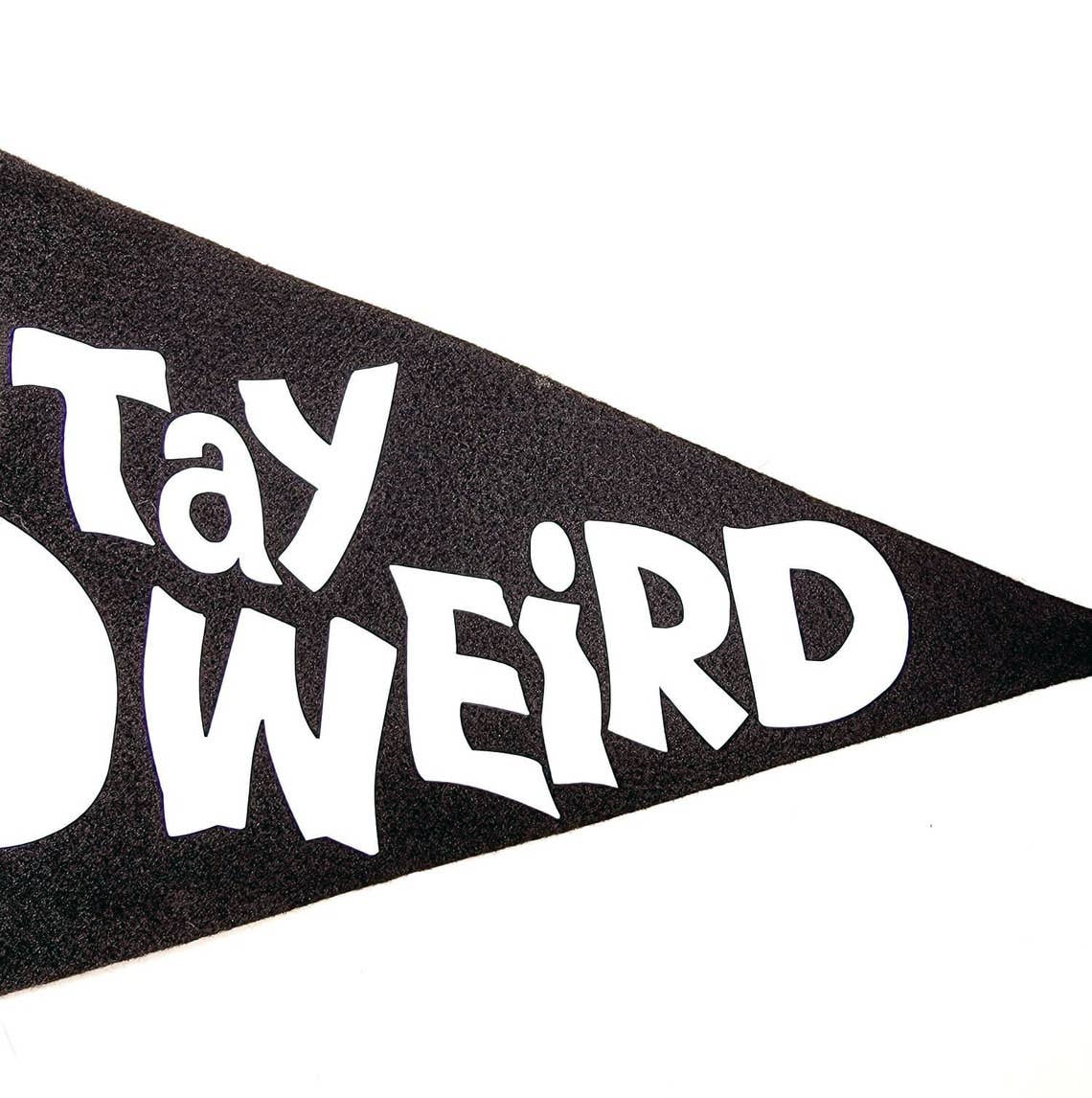Printy Vibes Stay Weird 10X15 Black Felt Pennant