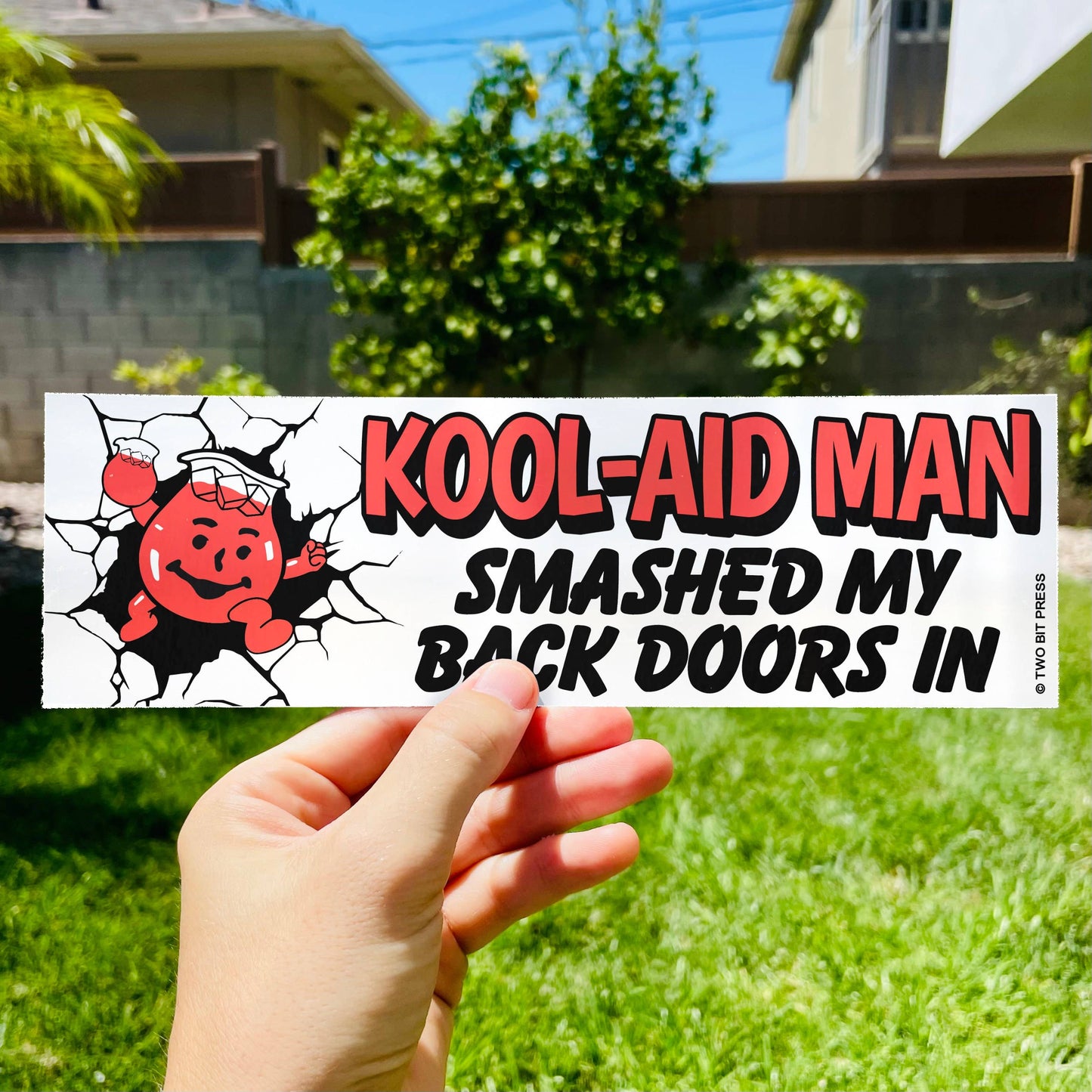 Kool-Aid Man SMASHED MY BACK DOORS Bumper Sticker