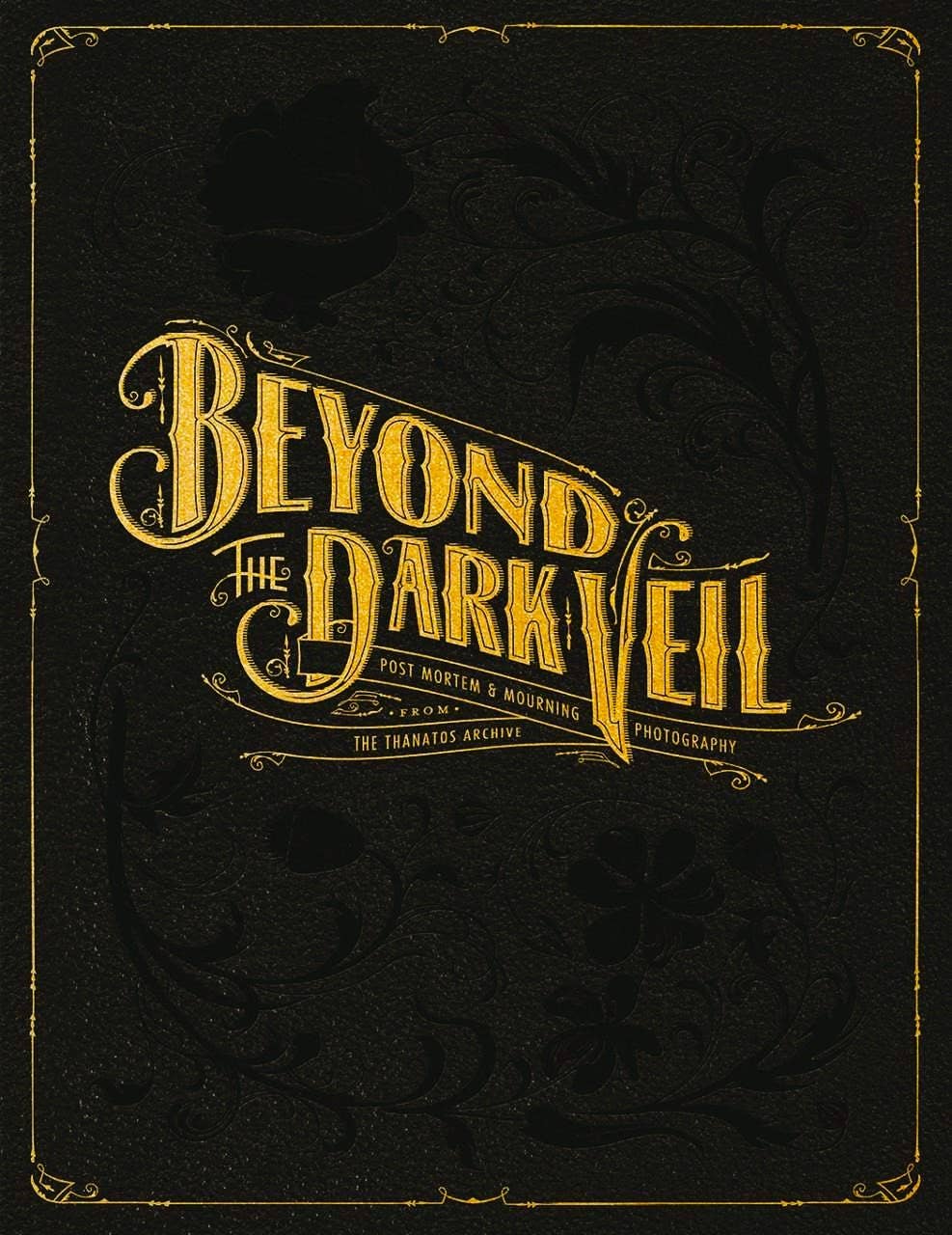 Beyond the Dark Veil: Post Mortem & Mourning Photography