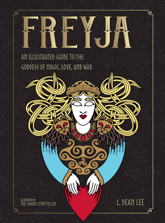 Freyja: An Illustrated Guide to the Goddess of Magic, Love & War