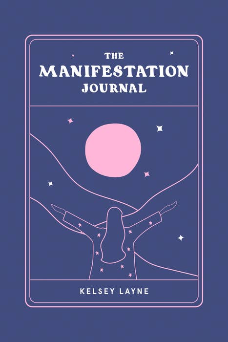 The Manifestation Journal by Kelsey Layne