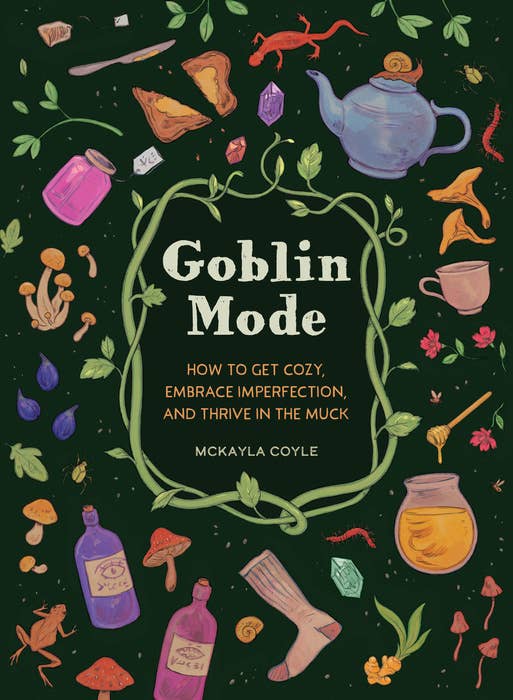 Goblin Mode by McKayla Coyle