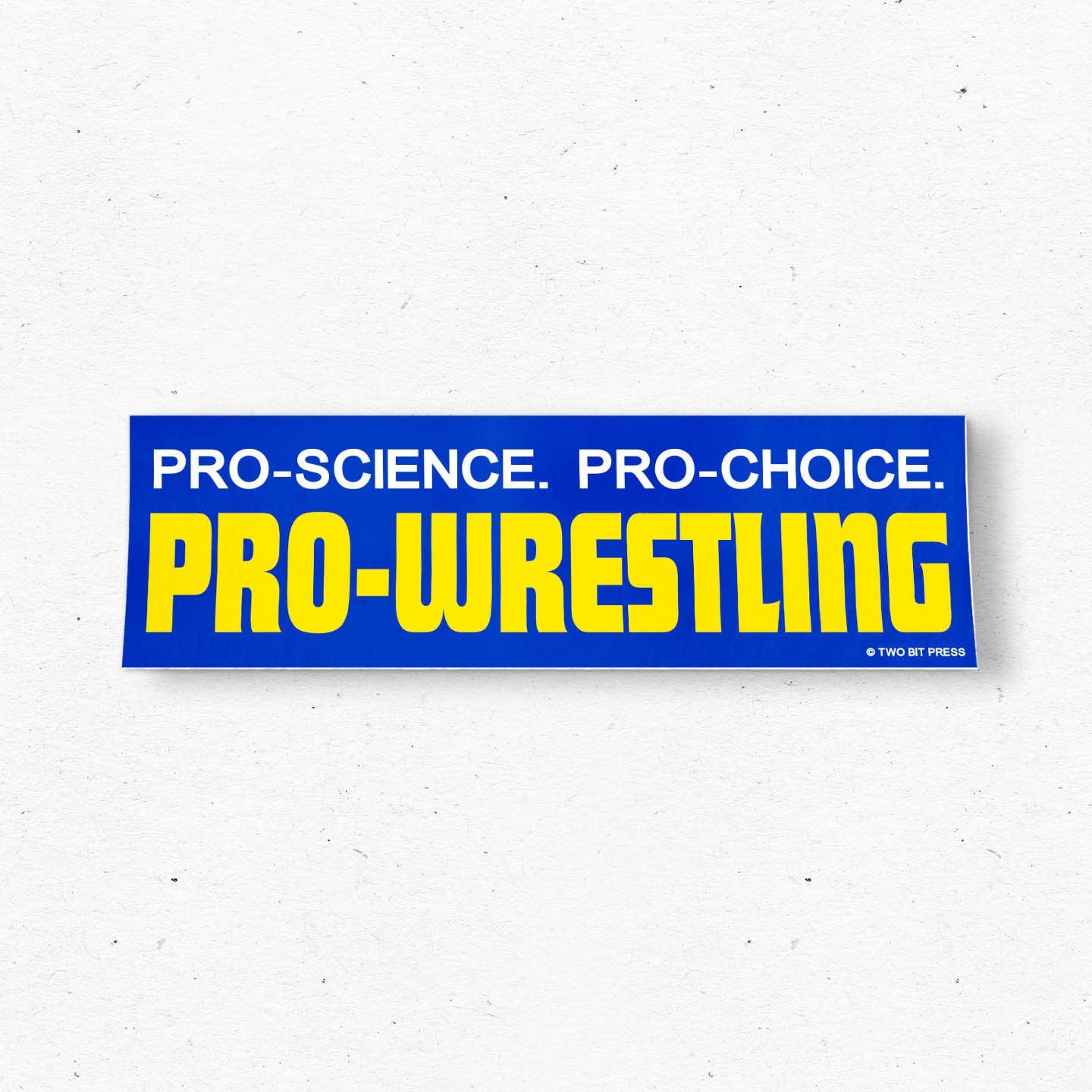 Pro-Choice Pro-Wrestling Bumper Sticker