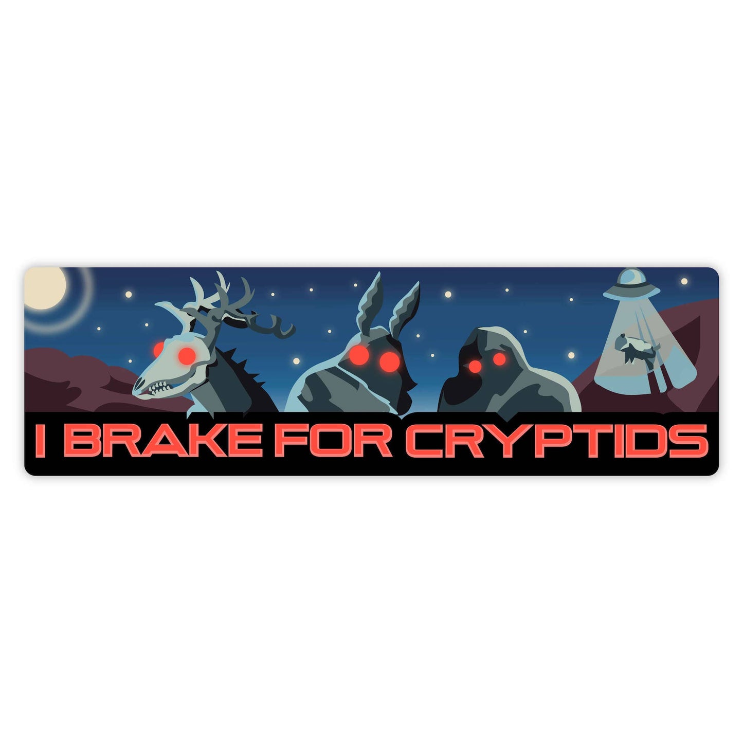 I Brake For Cryptids Bumper Sticker - Large