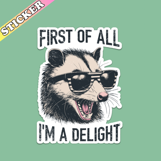 Pretty Toxic Stickers I'm A Delight Possum 3in